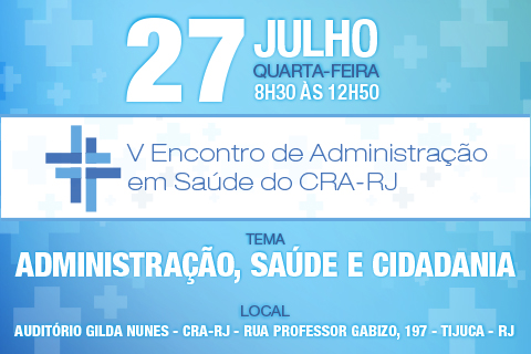 V Encontro de Administração em Saúde do CRA-RJ